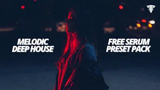 Free Melodic Deep House Serum Preset Pack!