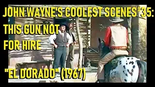 John Wayne's Coolest Scenes #35: This Gun Not For Hire, "El Dorado" (1967)