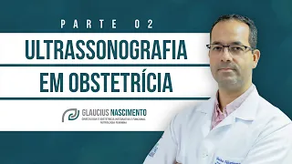 Ultrassonografia Morfológica do Primeiro Trimestre - Dr. Glaucius Nascimento