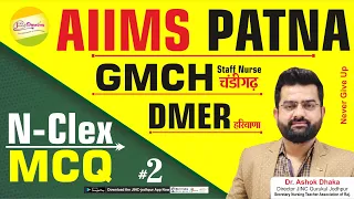 AIIMS PATNA/GMCH चंडीगढ़ Staff Nurse /DMER हरियाणा || N-CLEX MCQ  || By  Akki sir