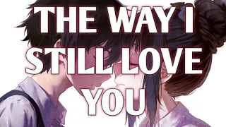 Reynard Silva-The Way I Still Love You(Nightcore)