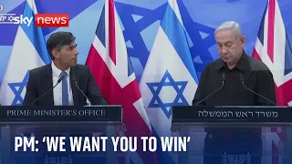 Israel-Hamas war: 'We want you to win' - Sunak tells Netanyahu on Israel visit