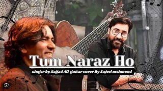 #TUM NARAZ HO#SONG#GUITAR COVER#BY.SAJEEL MEHMOOD#