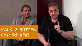 KALKOFE & RÜTTEN über SchleFaZ