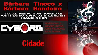 READ DESCRIPTION - Bárbara Tinoco x Bárbara Bandeira Cidade KARAOKE WITH ENGLISH TRANSLATION