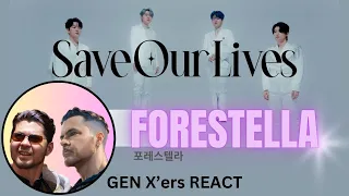 GEN X'ers REACT | FORESTELLA (포레스텔라) | Save our lives