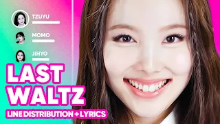 TWICE - LAST WALTZ (Line Distribution + Lyrics Karaoke) PATREON REQUESTED