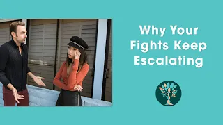 Why Your Fights Keep Escalating [Relationship Advice]