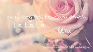 Naughty Boy ft. Sam Smith - La La La (remix)