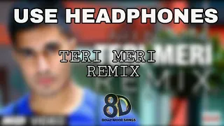 Teri Meri Remix Song | Arjun Feat. Priti Menon | 8D Music | 8D Bollywood Songs.