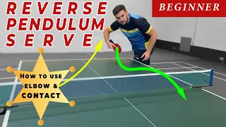 How to Learn REVERSE PENDULUM SERVE | Beginner Tips EASY-WAY Tutorial | Table Tennis / Ping Pong