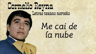 Cornelio Reyna - Me cai de la Nube [Letra/Lyrics]