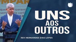 Uns aos outros | Rev. Hernandes Dias Lopes | IPP