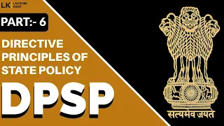 DIRECTIVE PRINCIPLES OF STATE POLICY |PART:-6|