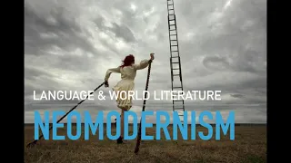 A Lecture on Neomodernism, World Literature, and Translation