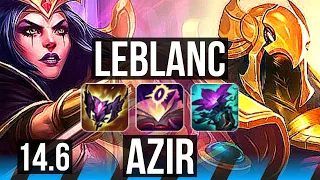 LEBLANC vs AZIR (MID) | Rank 3 LeBlanc, 7 solo kills, Legendary, Rank 12 | BR Challenger | 14.6