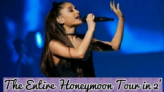 Ariana Grande-The entire honeymoon tour in 2 minutes