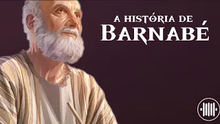 A HISTÓRIA DE BARNABÉ NA BÍBLIA