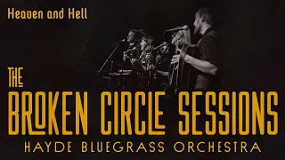 Hayde Bluegrass Orchestra - Heaven and Hell | The Broken Circle Sessions - Live at OCH
