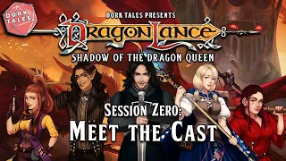 Dragonlance: Shadow of the Dragon Queen | Session 0: Meet the Cast | Dungeons & Dragons Actual Play