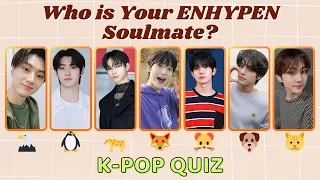 Who is Your ENHYPEN Soulmate? 🧡✨| Fun Personality Test