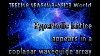 physicsworld.com hyperbolic lattice appears in a coplanar waveguide array