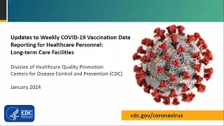 Updates to Weekly COVID-19 Vaccination Data Reporting: Long-term Care Facilities – Jan. 2024