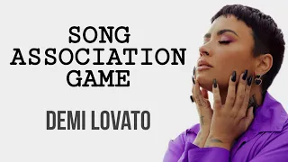 SONG ASSOCIATION GAME || DEMI LOVATO EDITION