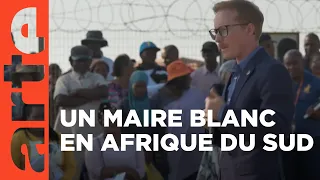 Afrique du Sud : un maire s'impose | ARTE Reportage