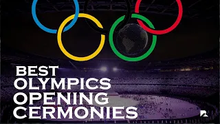 TOP 6 BEST OLYMPIC OPENING CEREMONIES RANKED