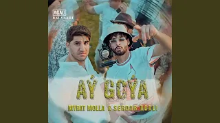 Aý Goýa (feat. Serdar Agali)