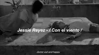 Jessie Reyez - con el viento (letra) [ video ]