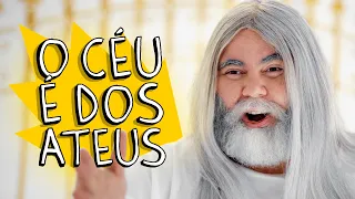 O CÉU É DOS ATEUS