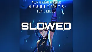 Alok & Alan Walker - Headlights (Slowed) feat. KIDDO