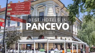 Best Hotels In Pancevo Serbia (Best Affordable & Luxury Options)