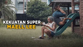 KEKUATAN SUPER MAELL LEE - PART 1