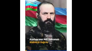 Azərbaycanın milli qəhrəmanı ♥ALLAHVERDİ BAĞIROV♥