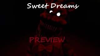 (FNAF SFM) Sweet Dreams PREVIEW
