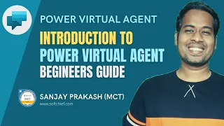 Power Virtual Agent (Chatbots) - A Beginners Guide in Power Platform (No Coding)