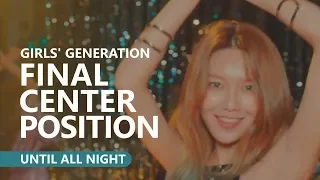 GIRLS' GENERATION (소녀시대) - FINAL CENTER POSITION (OT9+OT8) [Until All Night]