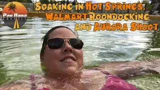 RV to Alaska: Hot Springs, Whitehorse Walmart Boondocking Report & Northern Lights