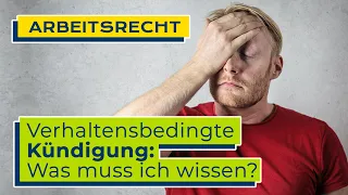 Verhaltensbedingte Kündigung: Was muss ich wissen?