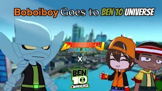 Boboiboy Goes to Ben Universe(pt.1)
