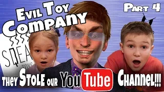 Channel Take Over! Evil Toy Company Part 4 : They Stole Our YouTube Channel! We know their Evil Plan