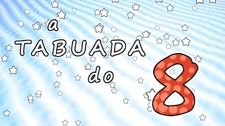 Tabuada do 8 - Tabuada do OITO - Ouvindo e Aprendendo a tabuada de Multiplicação