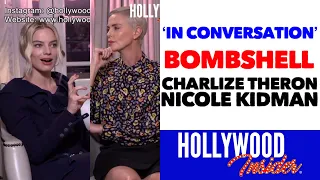 'In Conversation' with Charlize Theron & Margot Robbie on  'BOMBSHELL'  | Hollywood Insider