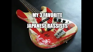 My 3 favorite Japanese bass players