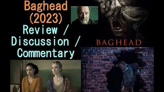 Baghead 2023 Review / Discussion / Commentary | Why You Don't Keep a Woman in Your Basement