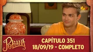 As Aventuras de Poliana | capítulo 351 - 18/09/19, completo