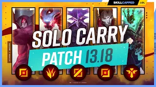 The NEW BEST SOLO CARRY CHAMPIONS on PATCH 13.18 - League of Legends